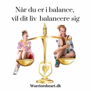 når du er i balance vil alt i dit liv balancere sig ligeså.